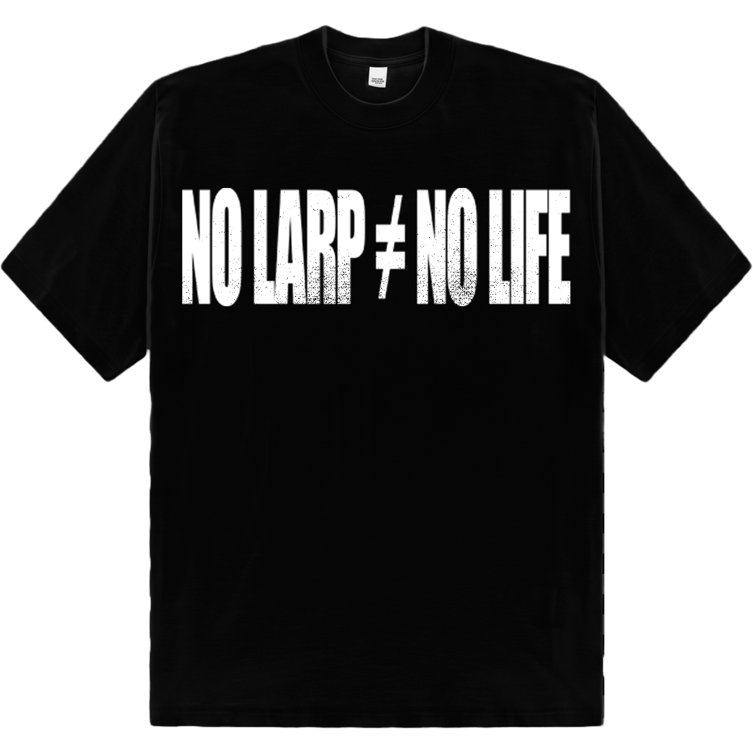 CAMISA NO LARP NO LARP ≠ NO LIFE